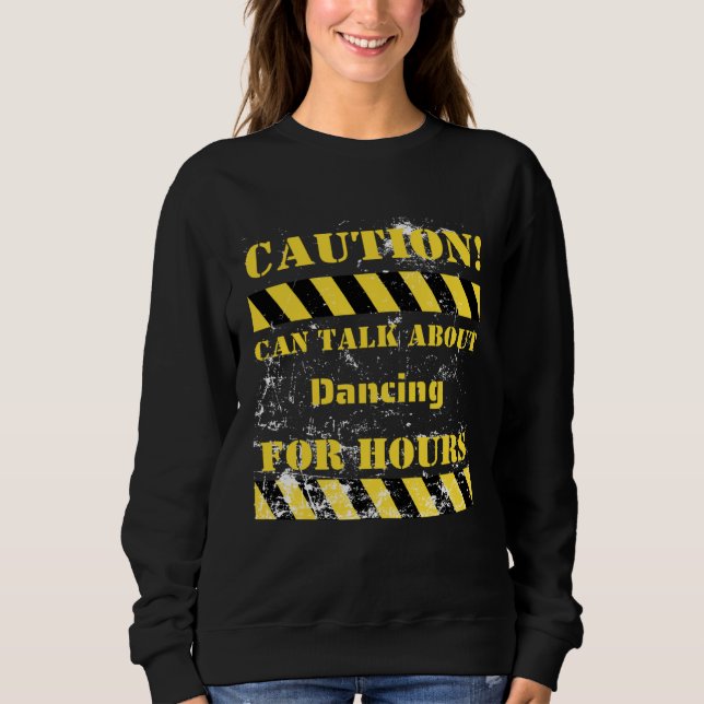 Camiseta Caution can talk about dancing for hours (Frente)