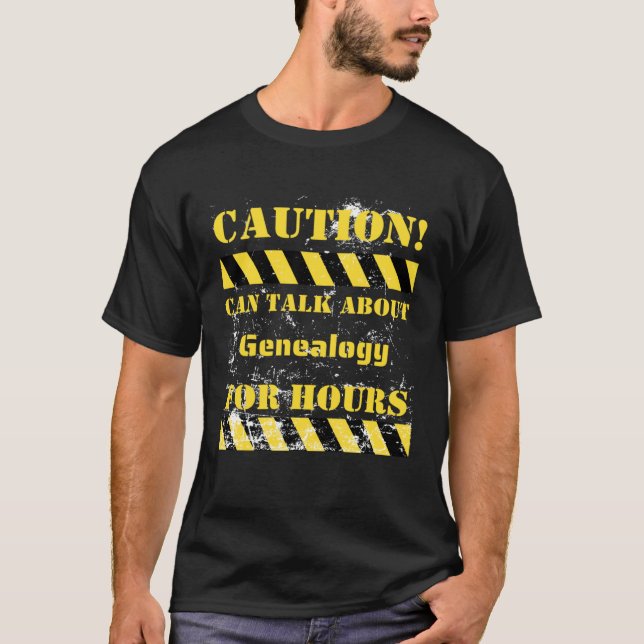 Camiseta Caution can talk about genealogy for hours (Frente)