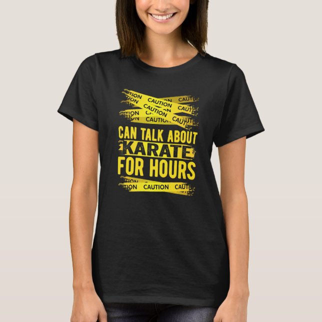 Camiseta Caution Can Talk About Karate For Hours (Frente)