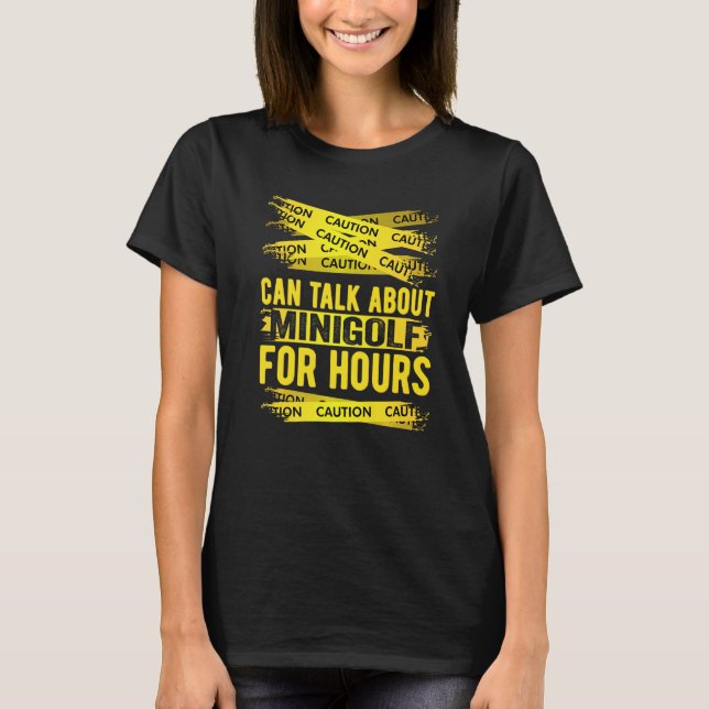 Camiseta Caution Can Talk About Minigolf For Hours (Frente)