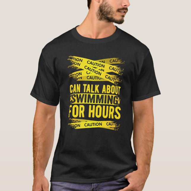 Camiseta Caution Can Talk About Swimming For Hours (Frente)
