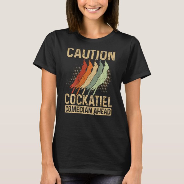 Camiseta Caution Cockatiel Comedian Ahead Backprint Cockati (Frente)