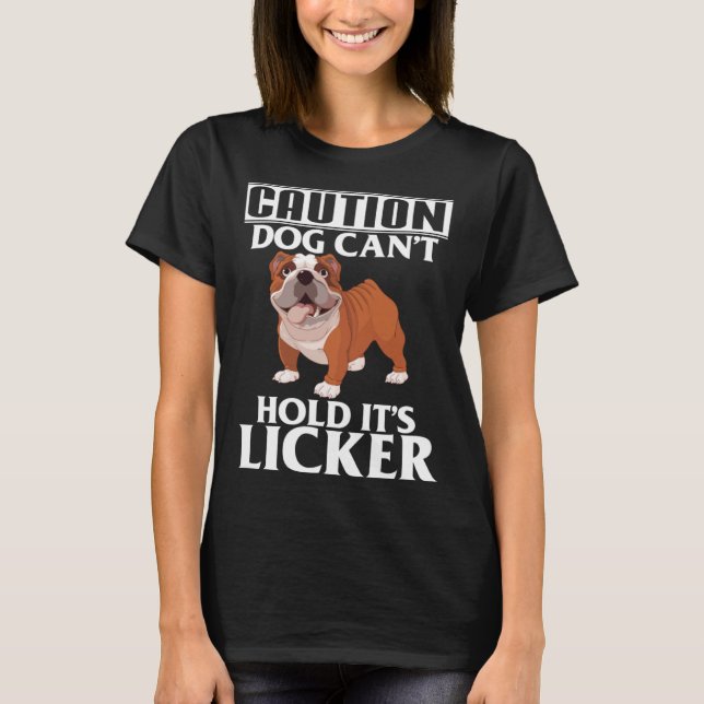 Camiseta Caution Dog Can t Hold It s Licker  French Bulldog (Frente)