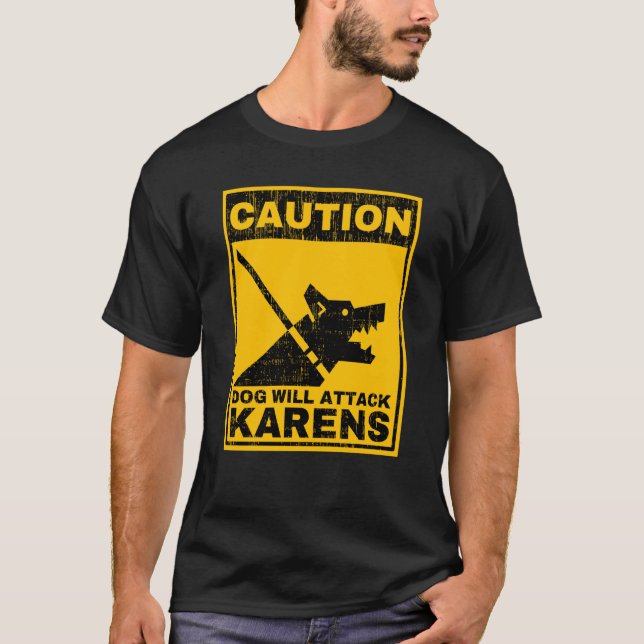Camiseta Caution Dog Will Attack Karens Warning Anti Karen  (Frente)