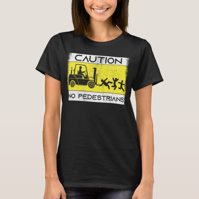 Camiseta Caution Forklift Driver Truck Operator Forklift (Frente)