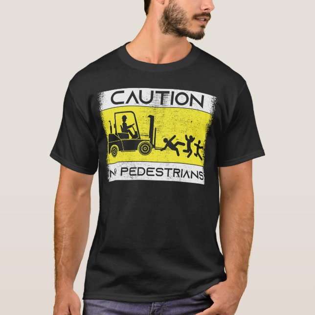 Camiseta Caution Forklift Driver Truck Operator Forklift (Frente)