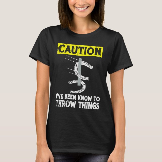 Camiseta Caution i've been known to throw things horseshoe  (Frente)