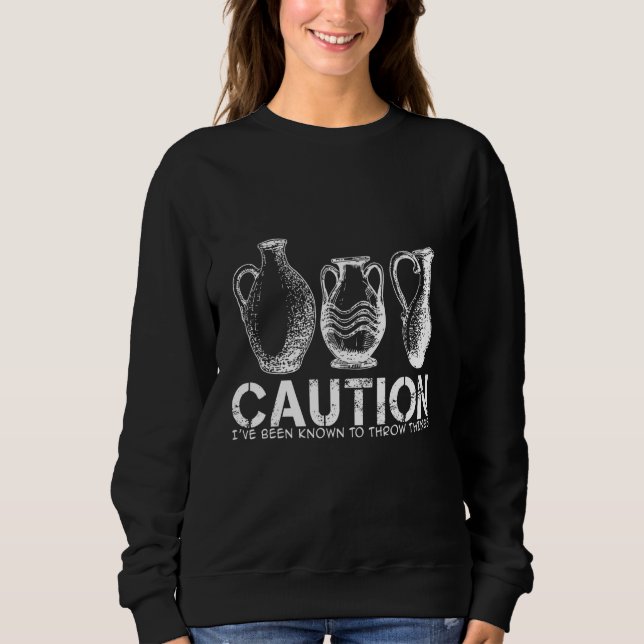 Camiseta Caution- I've been known to Throw Things - Pottery (Frente)