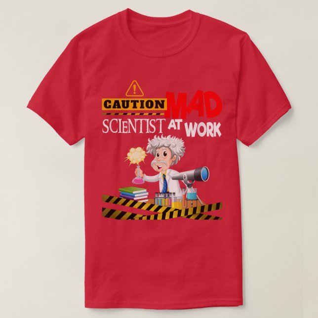 Camiseta Caution Mad Scientist Work Funny Science Inventors (Frente do Design)