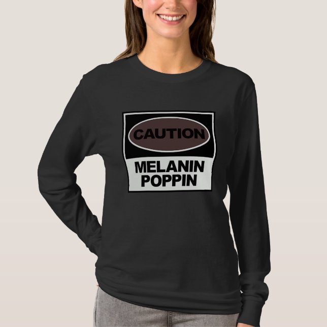 Camiseta Caution Melanin Poppin Black History Month Celebra (Frente)