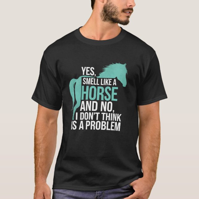 Camiseta Cavalgando Sim, eu cheiro a cavalo Engraçado Eq (Frente)