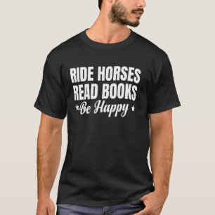 Camiseta Cavalgar Cavalos Ler Livros Ser Feliz