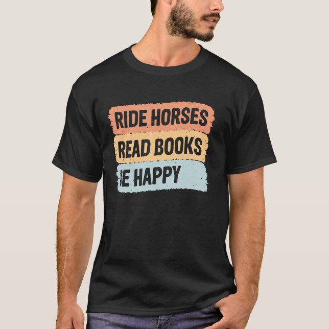 Camiseta Cavalgar Cavalos Ler Livros Ser Feliz (Frente)