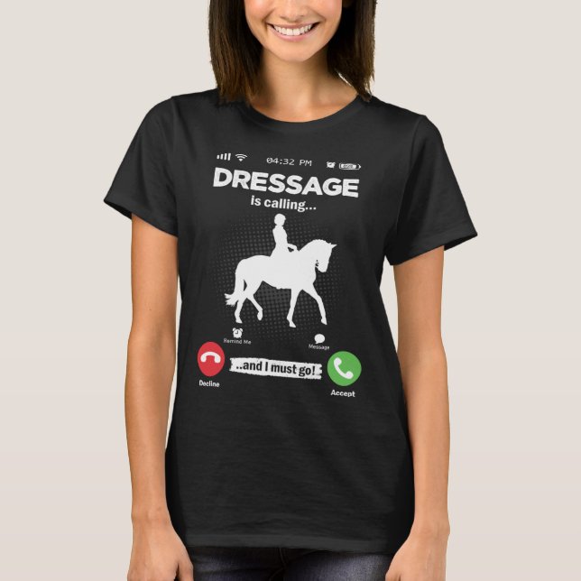 Camiseta Cavalgar Dressage Está Chamando Eu Devo Ir Cavalos (Frente)
