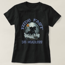 Camiseta Cavalgue rápido, Morra sem cabeça