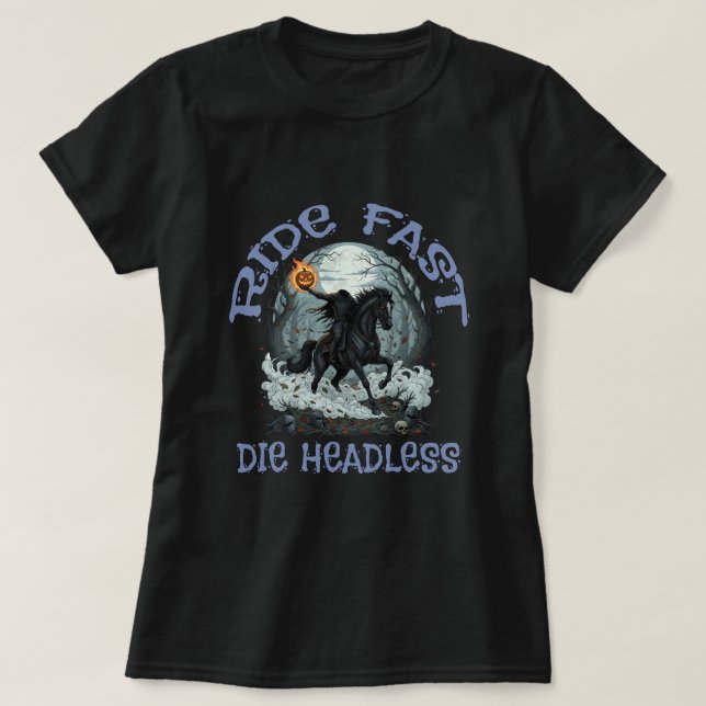Camiseta Cavalgue rápido, Morra sem cabeça (Frente do Design)