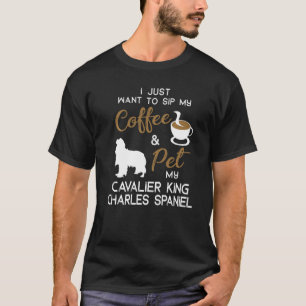 Camiseta Cavalier King Charles Dog Coffee Owner Birthday