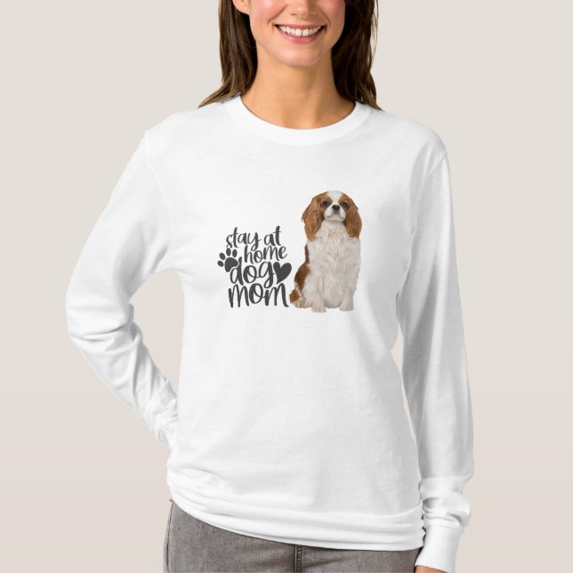 Camiseta Cavalier King Charles Spaniel Fica Em Casa Mãe De  (Frente)