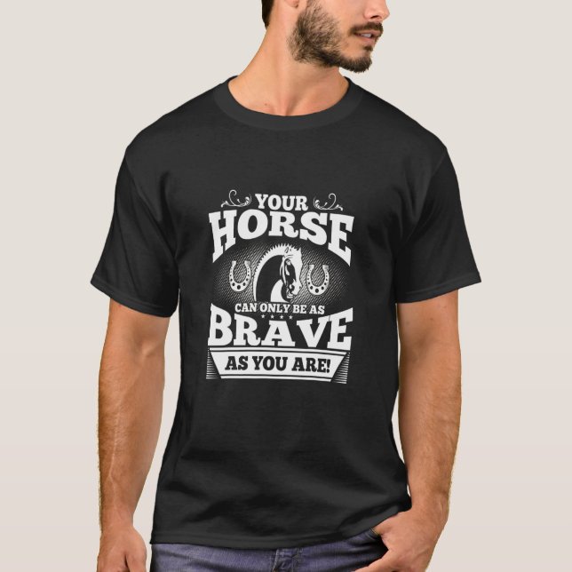 Camiseta Cavalo Apenas Tão Corajoso Quanto Você (Frente)