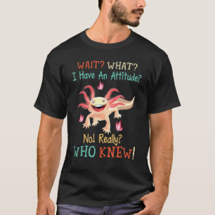 Camiseta Cavalo Axolotl Espere O Que Eu Tenho Uma Atitude