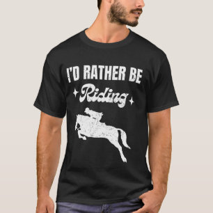 Camiseta Cavalo-chá Eu Preferiria Estar Montando Cavaleiro 