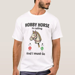 Camiseta Cavalo de Hobby Divertido Está Chamando Design Vet
