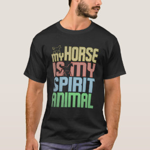 Camiseta Cavalo É Meu Animal Espírito Para Cavaleiro