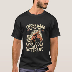 Camiseta Cavalo Eu Trabalho Duro O Meu Appaloosa Tem Uma Vi