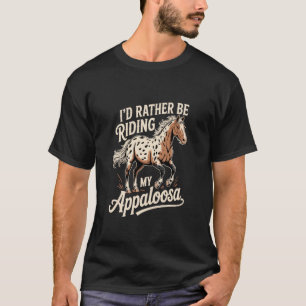 Camiseta Cavalo que eu preferiria estar montando meu Appalo
