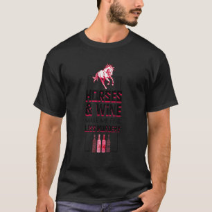Camiseta Cavalos E Vinho Me Fazem Sentir Menos Divertido As