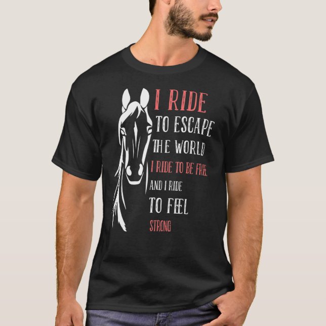 Camiseta Cavalos excelentes Andam Para Escapar Do Mundo (Frente)