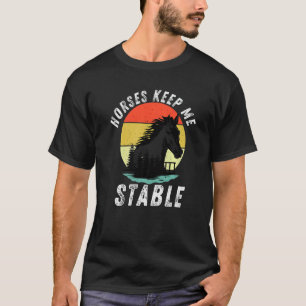 Camiseta Cavalos Me Mantêm Estável Passeios De Cavalo Legai