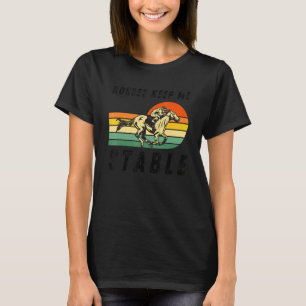 Camiseta Cavalos Me Mantêm Estável Passeios De Cavalo Legai