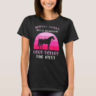 Camiseta Cavalos Resolvem A Maioria Dos Cães