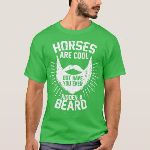Camiseta Cavalos são Legal, mas você já cavalgou uma barba