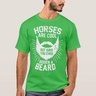 Camiseta Cavalos são Legal, mas você já cavalgou uma barba