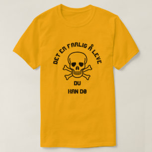 Camiseta Caveira e Det er farlig å leve du kan dø