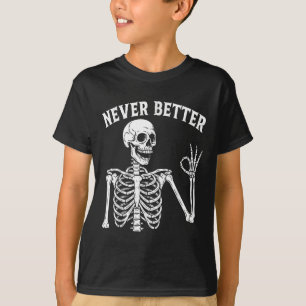 Camiseta Caveira Engraçada Nunca Melhor Esqueleto Para As M
