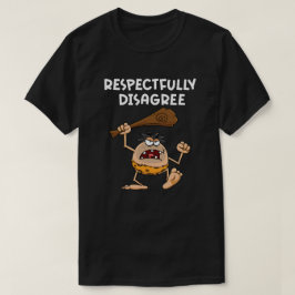 Camiseta Caveman Respeitosamente Discorda