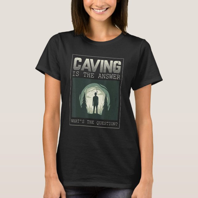 Camiseta Caving É A Resposta Qual É A Pergunta (Frente)