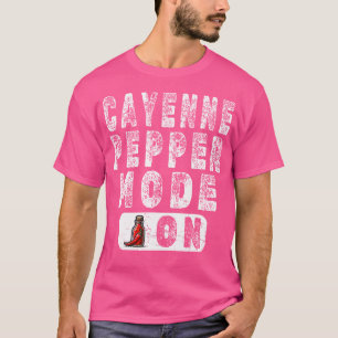 Camiseta Cayenne Pepper Mode On - Entusiasta de Pepper Quen