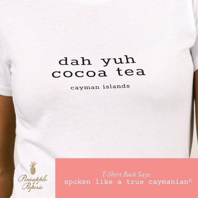 Camiseta Caymanian Dialect Dah Yuh Cocoa Tea Personalizado (Criador carregado)