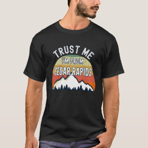 Camiseta Cedar Rapids confia em mim, sou de Cedar Rapids