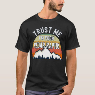 Camiseta Cedar Rapids confia em mim, sou de Cedar Rapids