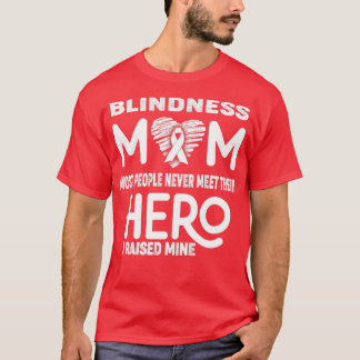 Camiseta Cegueira Mãe A Maioria Das Pessoas Nunca Conhece O