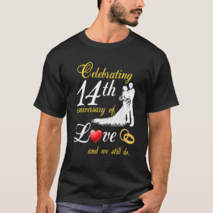 Camiseta Celebrando 14 Aniversário Do Amor E Nós Ainda