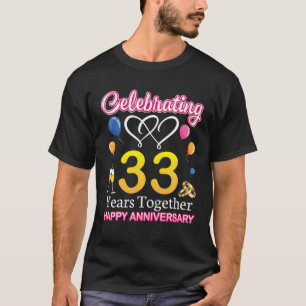 Camiseta Celebrando 33 Anos Juntos Feliz Annive De Casament