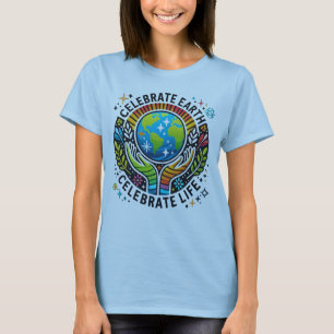 Camiseta Celebrar a Terra, celebrar a vida básica das mulhe