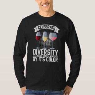 Camiseta Celebrar Diversidade Nunca Julgar Um Vinho Por Sua