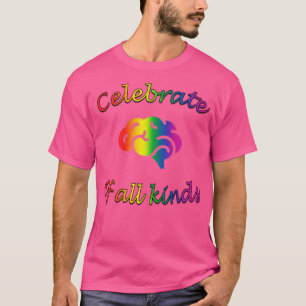 Camiseta celebrar mentes de todo tipo arco-íris
